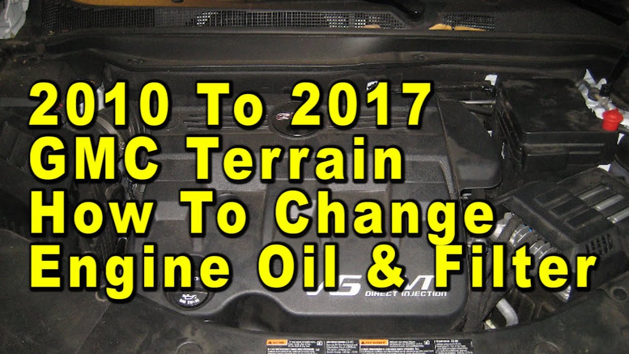 2010 To 2017 GMC Terrain How To Change Engine Oil & Filter With Part
