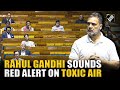“Show the country, we can work together…” Lok Sabha LoP Rahul Gandhi sounds red alert on toxic air