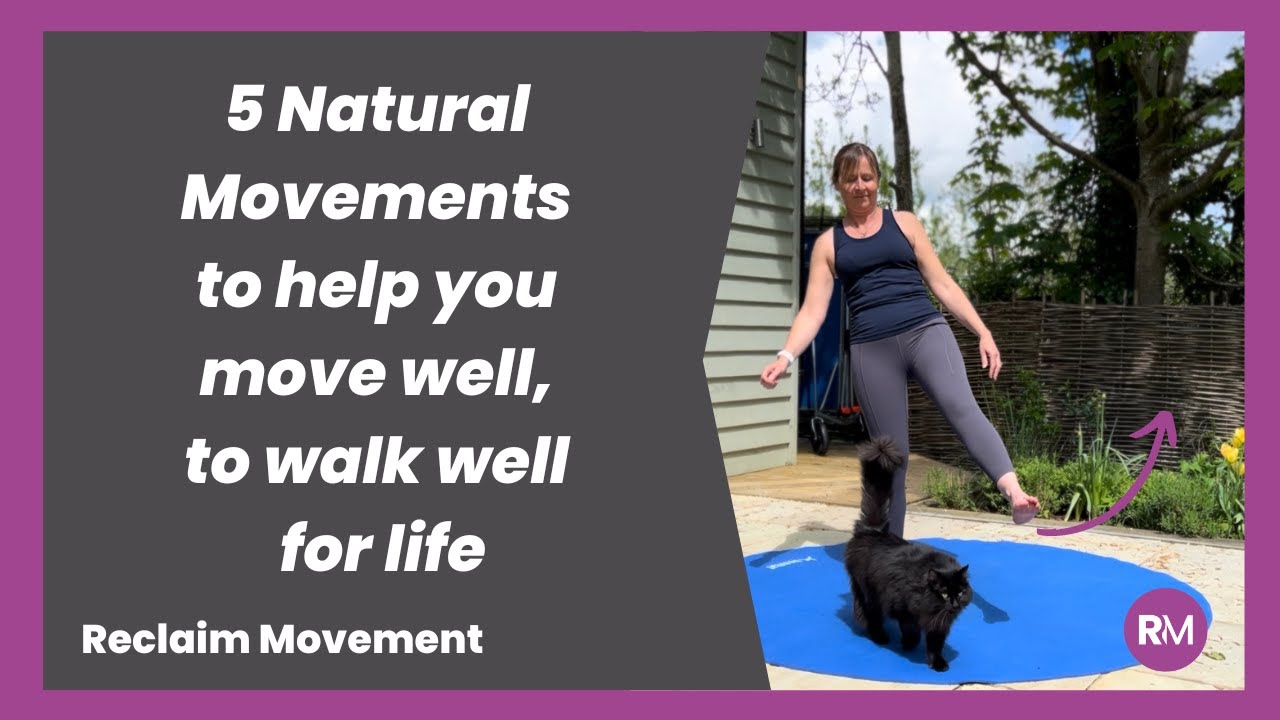 5 Natural Movements to prepare your body for walking well