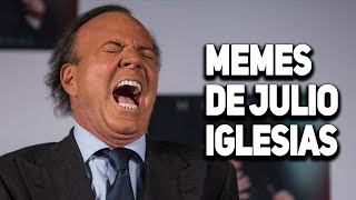 Los MEMES de JULIO Iglesias
