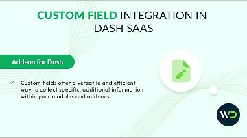 Custom Field Integration Made Simple | Dash SaaS | Your Way, Your Fields