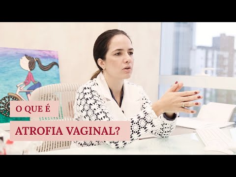 Vídeo: Atrofia Muscular Vaginal - Causas E Sintomas De Atrofia Muscular Vaginal, Diagnóstico E Tratamento
