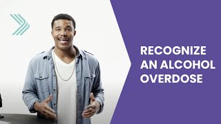 Recognize an Alcohol Overdose - Empowered Choices Online Course