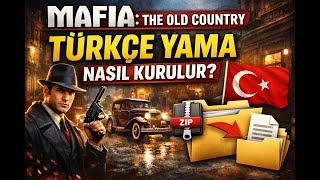 Mafia The Old Country Türkçe Yama Nasıl Kurulur? Adım Adım Anlatım