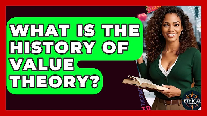 What Is The History Of Value Theory? - The Ethical Compass