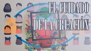 18 - EL CUIDADO DE LA CREACIÓN