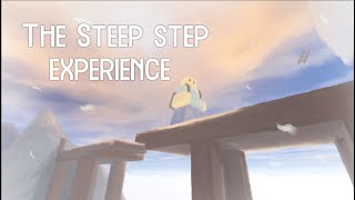 The Steep Steps Experience