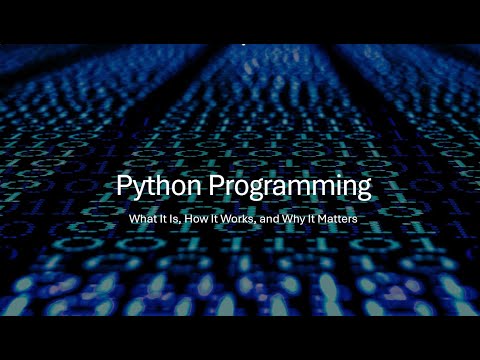 Python Programming Explained: What It Is, How It Works & Why It Matters