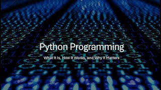 Python Programming Explained: What It Is, How It Works & Why It Matters
