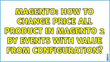 Magento: How to change price all product in Magento 2 by events with value from configuration?
