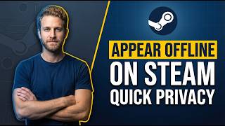 How To Appear Offline On Steam (Quick Privacy Guide)