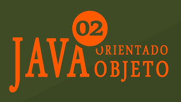 Java Orientado a Objetos - Aula 2 - Introdução a Orientação a Objetos - eXcript