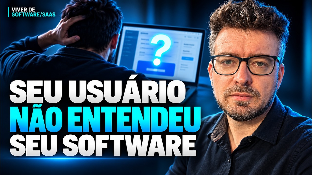 Viver de Software/SaaS: Programação Orientada ao USUÁRIO — o Erro Que Mata Seu Software