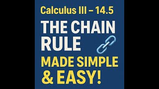 Calculus III - Module 3- Part 3| 14.5 | Chain Rule Made Simple with Easy Example