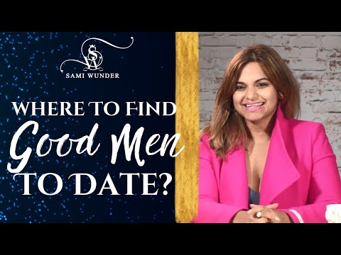 Where To Find A Good Man? One Life-Changing Attitude Shift | Sami Wunder