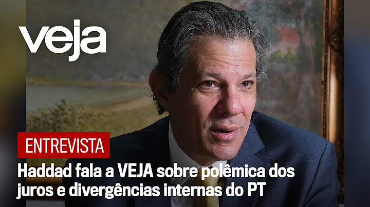 Haddad fala a VEJA sobre polêmica dos juros e divergências internas do PT