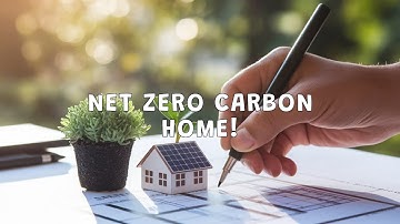 Net Zero Home: Everything You Need to Go Carbon-Free ♻️🏡