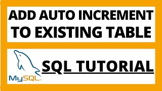 Add Auto increment constraint to existing column of a table in Mysql