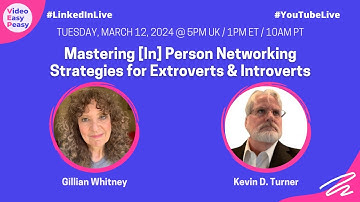Mastering [In] Person Networking - Strategies for Extroverts & Introverts with Kevin D. Turner