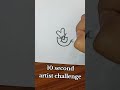 10 seconds artist challenge #art #drawing #artist #10secondschallenge #drawingchallenge #viral