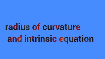 Intrinsic equation and radius of curvature lecture 2 part 1 | Radius of curvature