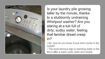 Whirlpool Washer Drain Pump Not Working – Symptoms & Fix