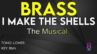 Brass (The Musical) - I Make The Shells - Karaoke Instrumental - Lower