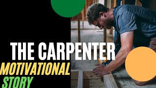 The Carpenter - Powerful Motivational Speech and Story