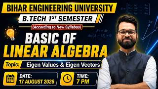 🔥Engineering Mathematics-I | Basics of Linear Algebra | Eigen Values & Eigen Vector | BEU Patna #beu