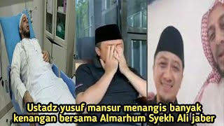 Syekh Ali Jaber meninggal, ustadz yusuf mansur menangis banyak kenangan bersama Almarhum