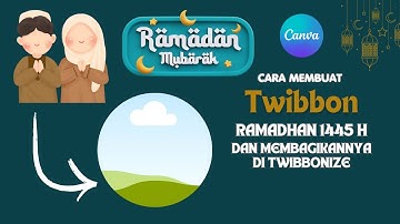 Cara Buat Twibbon Ramadhan di Canva + Cara Upload di Twibbonize #twibbon #ramadan #canva