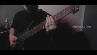 Shadow Blur // Elision (THAT RIFF)