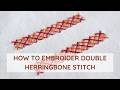 How to Embroider Double Herringbone Stitch | Easy Hand Embroidery Tutorial for Beginners