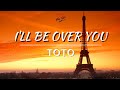 I&#39;ll be Over You - ToTo ( Lyrics )