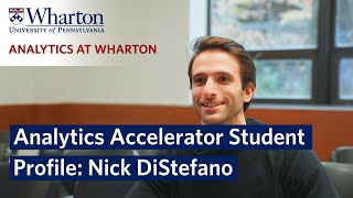 Analytics Accelerator Student Profile – Nick DiStefano by Wharton School 1,053 views 3 months ago 4 minutes, 59 seconds