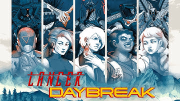 Episode 2 | Lancer: Daybreak | LIVE TTRPG