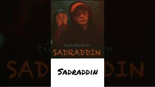 Sadraddin- Tusinbedim