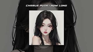 Charlie Puth - How Long (sped up)