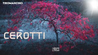 Video thumbnail of "Tiromancino – Cerotti | Testo"