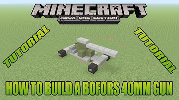 Minecraft Xbox Edition Tutorial How To Build A Bofors 40MM Gun