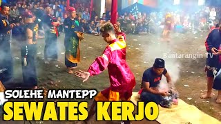 Solahe Juoss tenan Lorr SEWATES KERJO versi Jaranan Nogo Pertolo