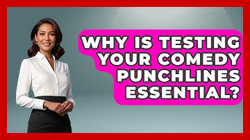 Why Is Testing Your Comedy Punchlines Essential? - Open Mic Manual