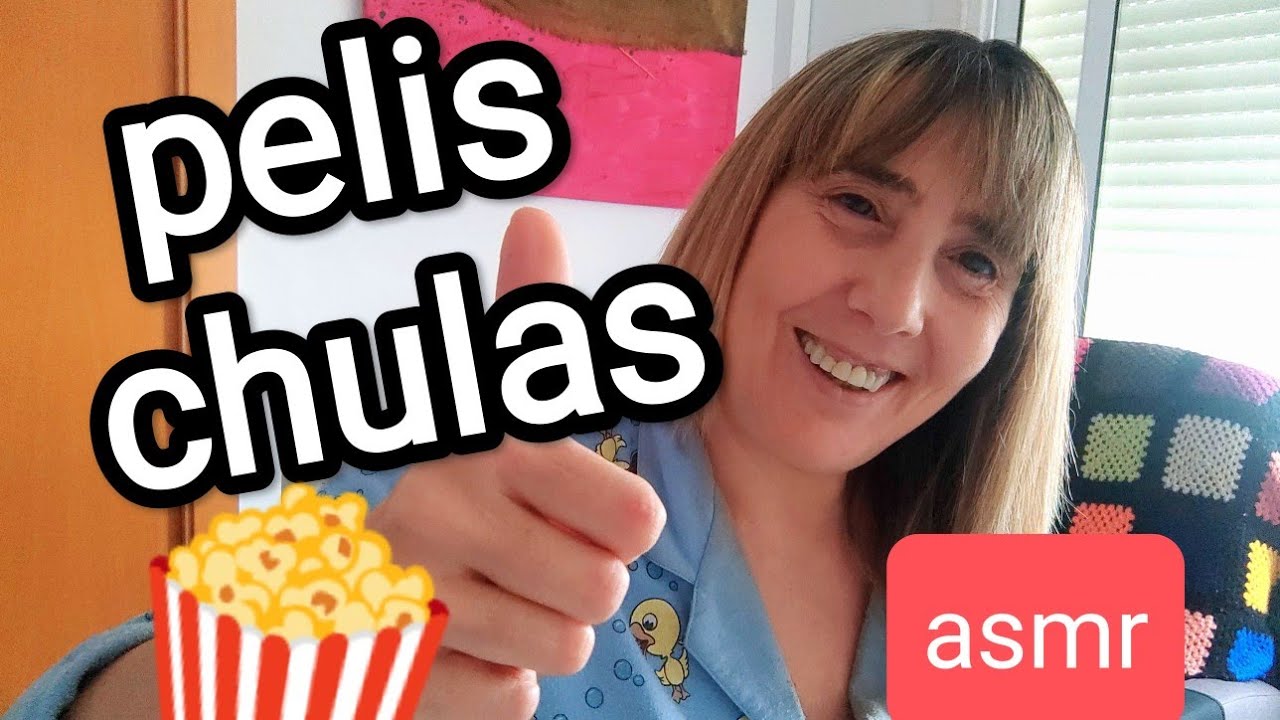 ASMR las ultimas pelis que he visto, todas me gustaron , susurro para