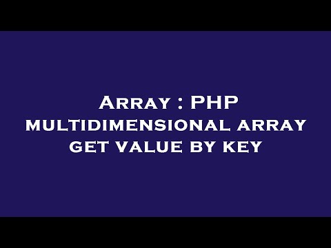 Array : PHP multidimensional array get value by key