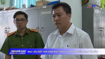Bạc Liêu bắt tạm giam đối tượng lừa đảo chiếm đoạt tài sản