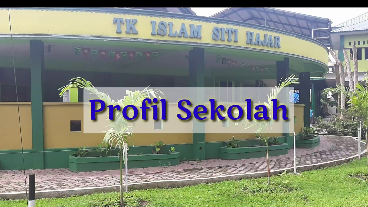 Profil Sekolah TK Islam Siti Hajar
