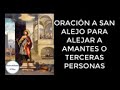 Oracion poderosa de san alejo para alejar terceros