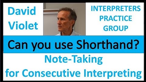 Note-Taking for Consecutive - David Violet - Shorthand?