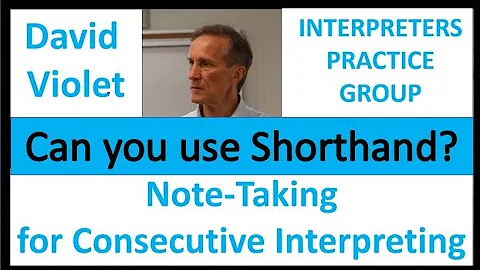 Note-Taking for Consecutive - David Violet - Shorthand?