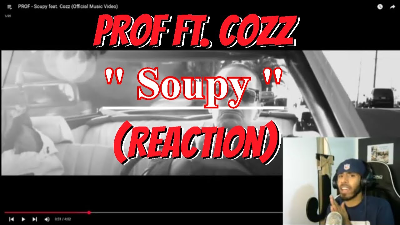 Prof Ft  Cozz - Soupy (Reaction) Man This Song Is Fire!!